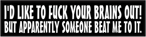 I'd like to fuck your brains out! apparently someone beat me it. 100mm embroidered patch