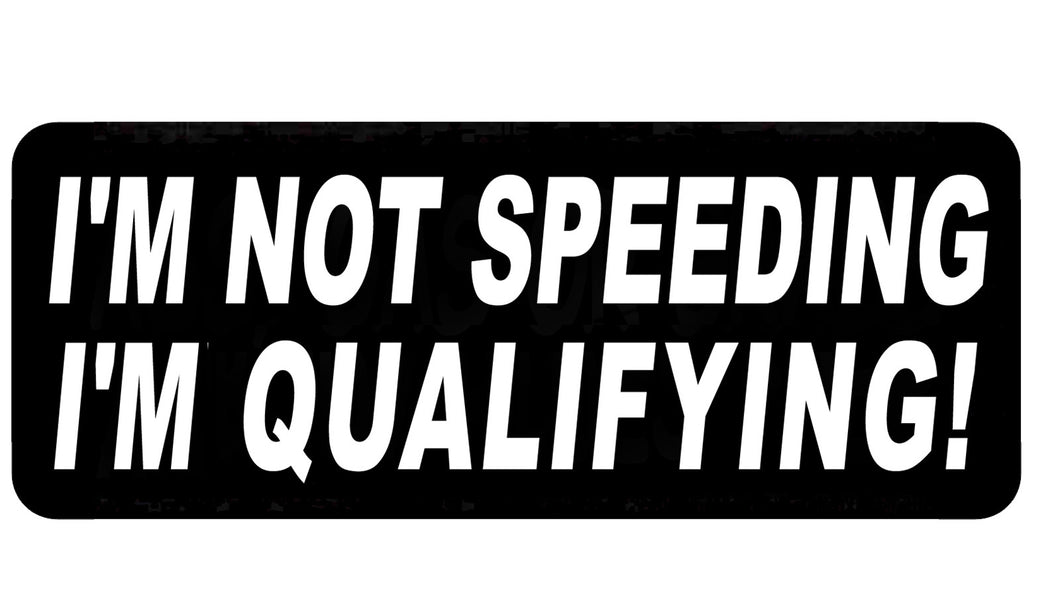 I'm not speeding I'm qualifying! 100mm embroidered patch