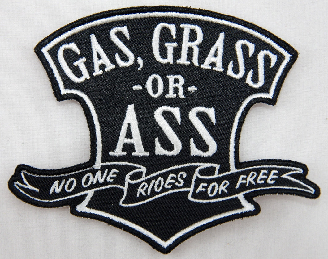 Gas Grass or Ass No one rides for free, 100mm wide x 95mm high. Quality embroidered patch