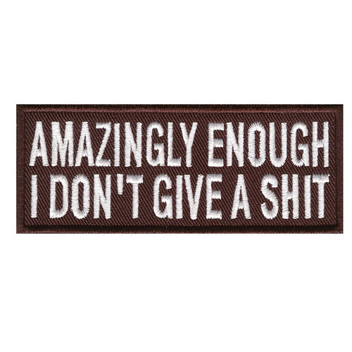 Amazingly enough I don't give a shit, 100 mm wide x 42 mm high, embroided patch
