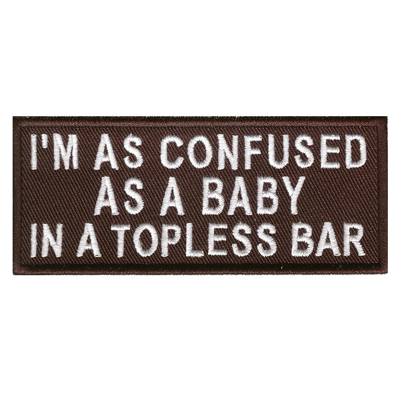 I'm as confused as a baby, 100 mm wide x 42 mm high, embroided patch