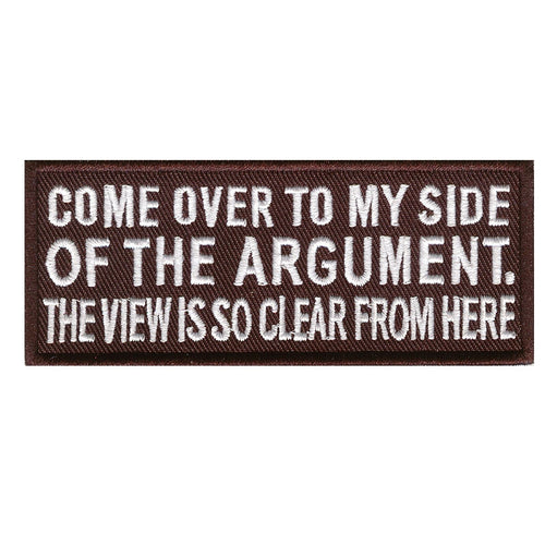Come over to my side of the argument, 100 mm wide x 42 mm high, embroided patch