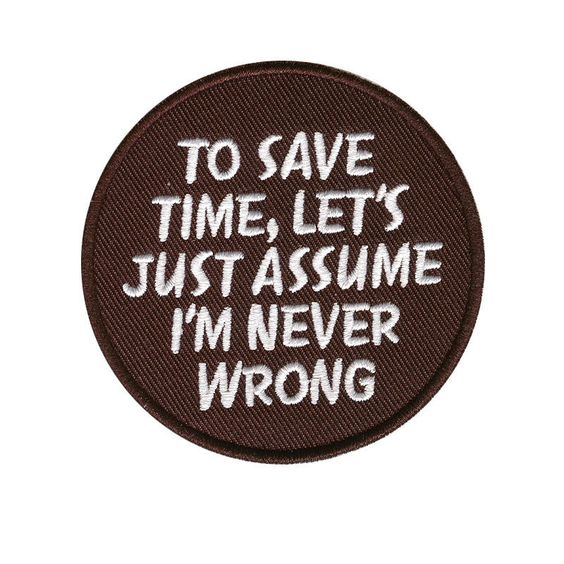 To save time, let's assume I'm never wrong, Black 78 mm wide diameter, embroided patch