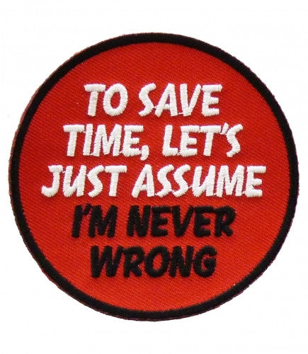 To save time, let's assume I'm never wrong, Red 78 mm wide diameter, embroided patch