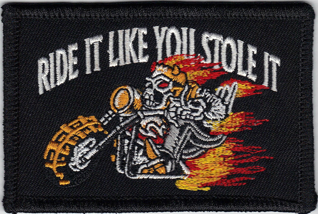 Ride it like you stole it, 100 mm wide x 75 mm high, embroided patch